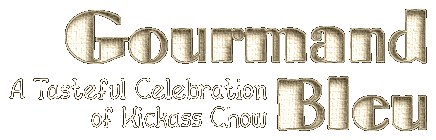 Gourmand Bleu: A Tasteful Celebration of Kickass Chow