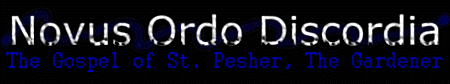 Novus Ordo Discordia: The Gospel of St. Pesher, The Gardener