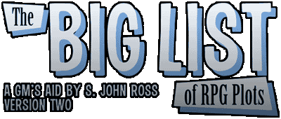 The Big List of RPG Plots: A GM's Aid by S. John Ross (Version Two)