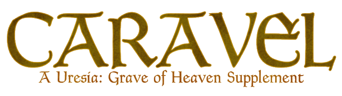 CARAVEL: A Uresia Supplement By S. John Ross