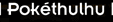 [Pok�thulhu]