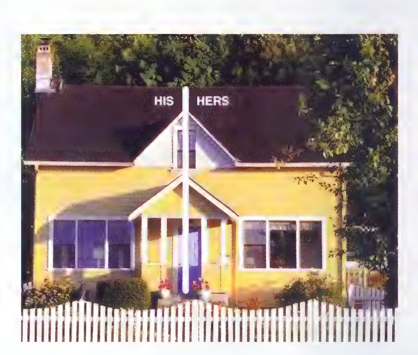 A photograph of a small yellow house with a white picket fence, its roof and front walk divided in two by a line and labeled “HIS” and “HERS.”