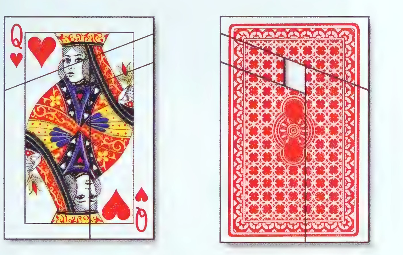 Two playing cards side by side, the queen of hearts face up at the left and the patterned back at the right, each cut into four pieces by two slanted lines.