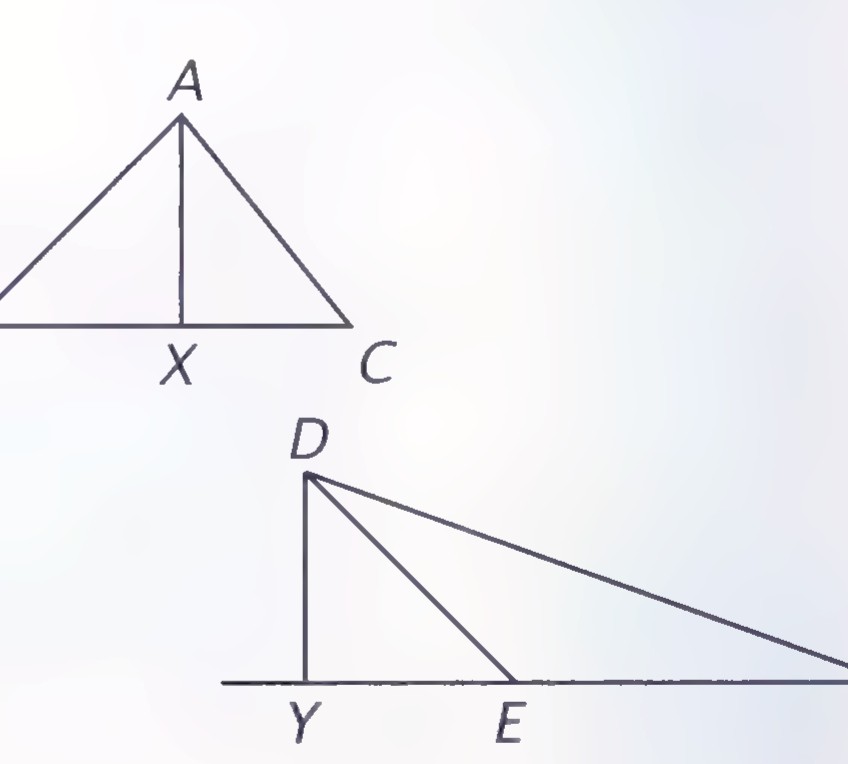 Two triangles: ABC with altitude AX drawn from A to side BC, and DEF with altitude DY drawn from D to the line of side EF, which is extended beyond E.