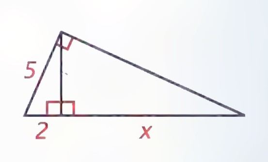 Right triangle with altitude drawn to the hypotenuse, the leg labeled 5, the projection of that leg labeled 2, and the remaining part of the hypotenuse labeled x.