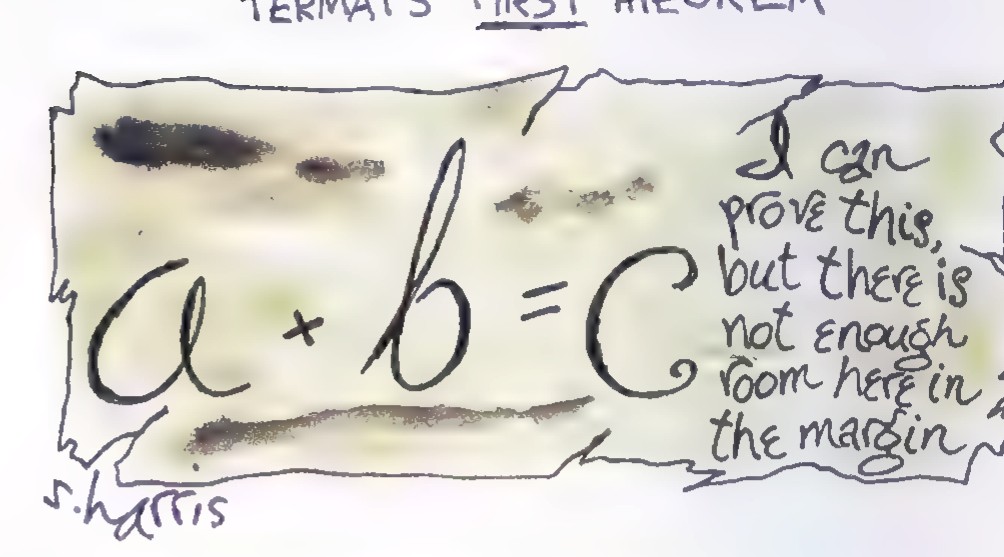Cartoon titled “Fermat’s First Theorem”: a ragged scrap of paper on which is written “a + b = c” and the note “I can prove this, but there is not enough room here in the margin,” signed Harris.