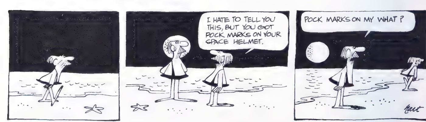 Three-panel B.C. comic strip set on the moon: B.C. and Peter stand on the lunar surface, Peter tells B.C. he has pock marks on his space helmet, and B.C. asks “Pock marks on my what?”